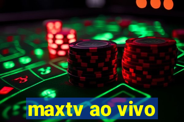 maxtv ao vivo